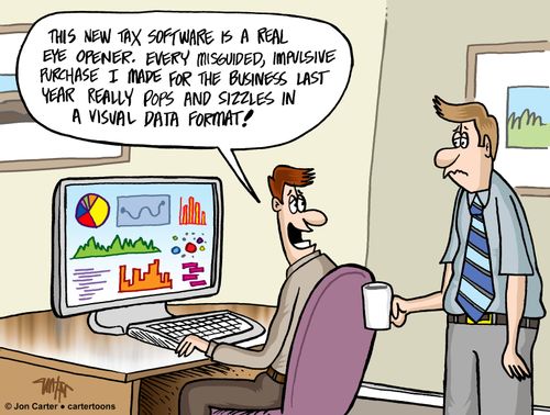 "The new tax software is a real eye opener. Every misguided, impulsive purchase I made for the business last year really pops and sizzles in a visual data format!"