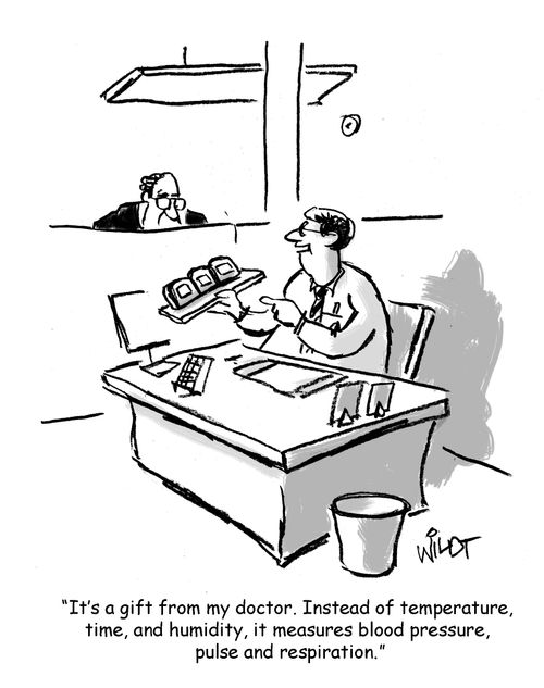 "It's a gift from my doctor. Instead of temperature, time and humidity, it measures blood pressure, pulse and respiration."