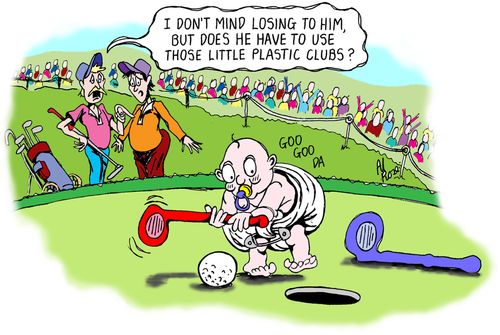 "I don't mind losing to him, but does he have to use those little plastic clubs?"