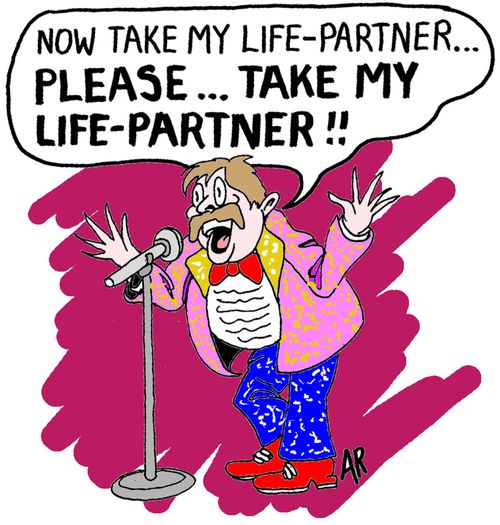 "Now take my life-partner...please...take my life-partner!!"