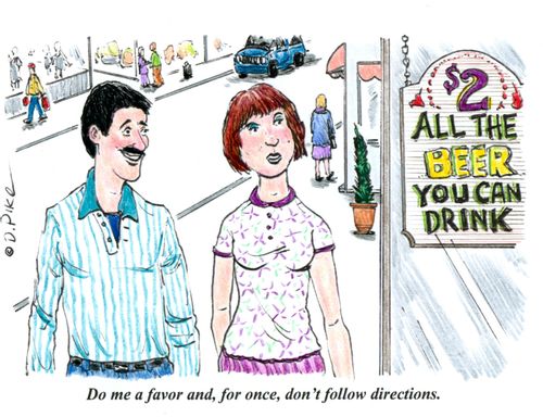 "Do me a favor and, for once, don't follow directions."