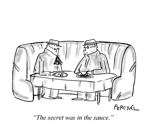 "The secret was in the sauce."