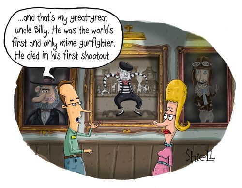 "...and that's my great-great uncle Billy. He was the world's first and only mime gunfighter. He died in his first shootout."