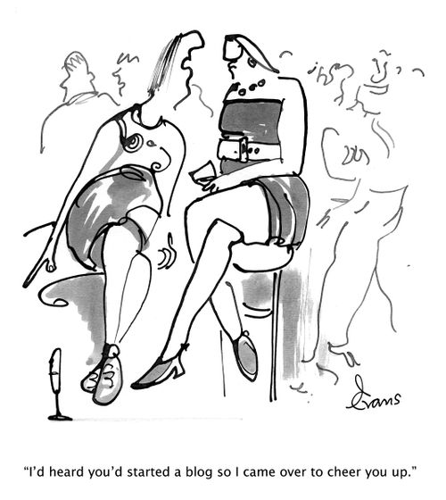 "I'd heard you'd started a blog so I came over to cheer you up."