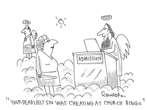 "Your deadliest sin was cheating at church bingo."