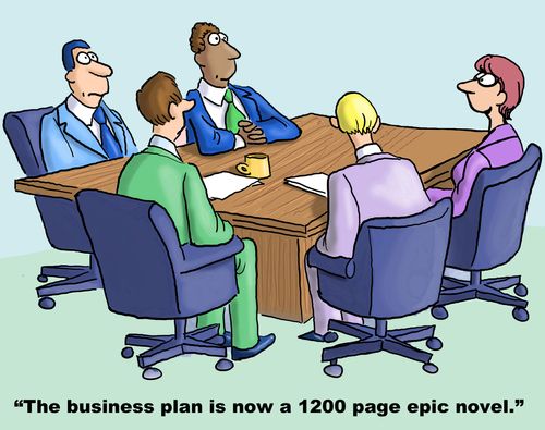 "The business plan is now a 12000 page epic novel."