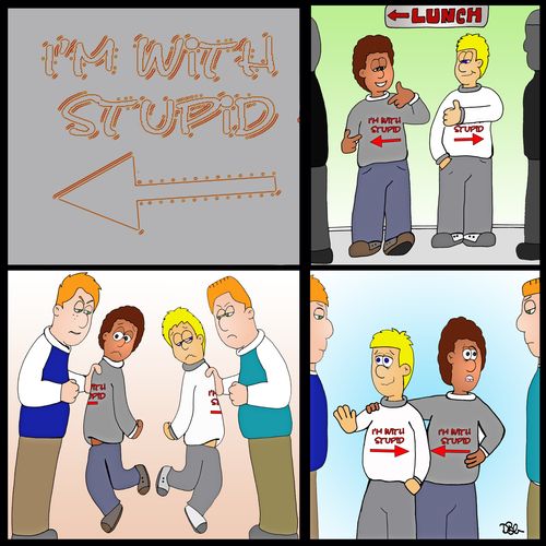 I'm with Stupid!