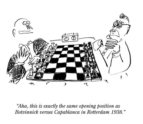 "Aha, this is exactly the same opening position as Botvinnick versus Capablanca in Rotterdam 1938."