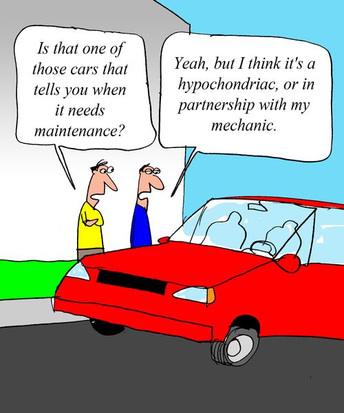 "Is that one of those cars that tells you when it needs maintenance?"