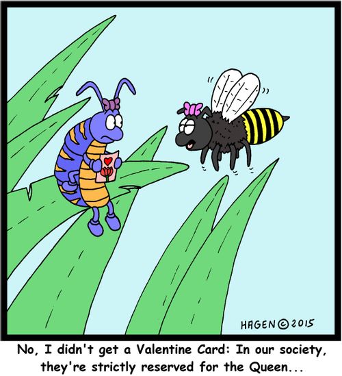 "No, I didn't get a Valentine Card: In our society, they're strictly reserved for the Queen..."