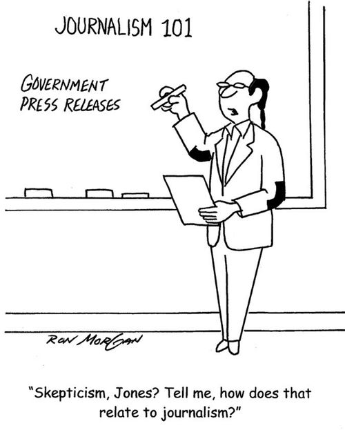 "Skepticism, Jones? Tell me, how does that relate to journalism?"