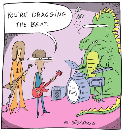 "You're dragging the beat."