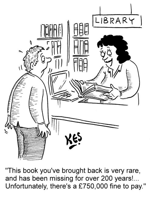 "This book you've brought back is very rare, and has been missing for over 200 years!... Unfortunately, there's a £750,000 fine to pay."