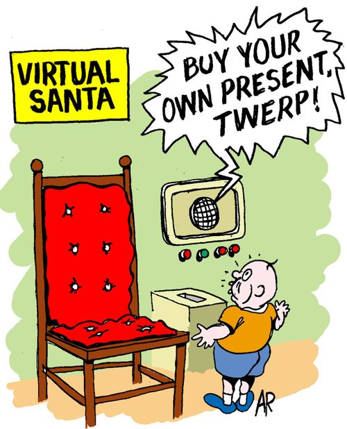 "Buy your own present twerp!"