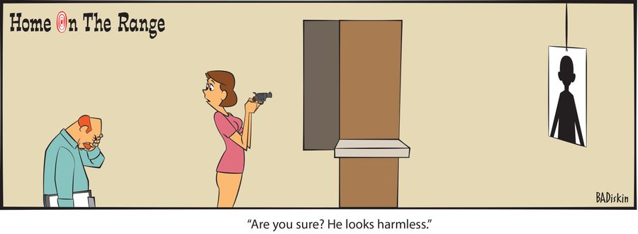 "Are you sure? He looks harmless."