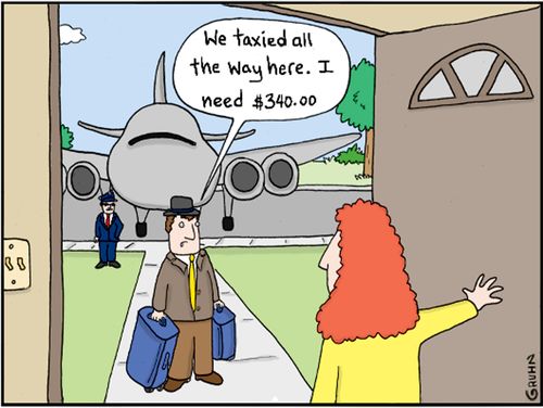 "We taxied all the way here. I need $340.00."