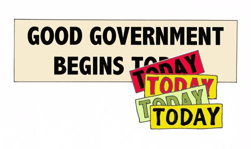 Good government begins today!