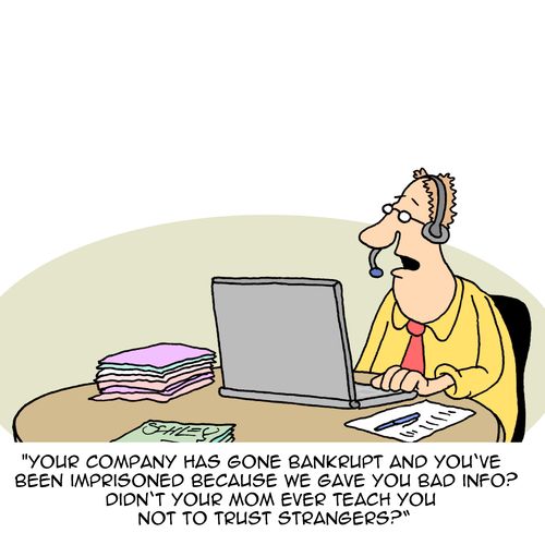 "Your company has gone bankrupt and you've been imprisoned because we gave you bad info? Didn't your mom ever teach you not to trust strangers?"