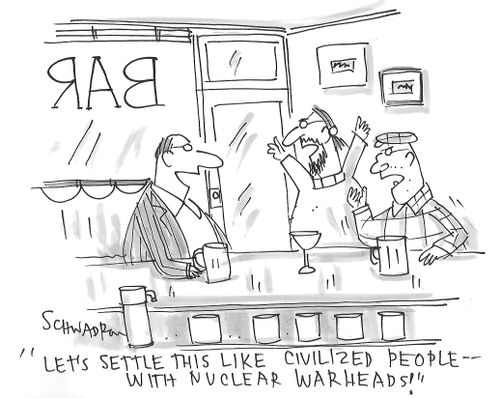 "Let']s settle this like civilized people - with nuclear warheads!"