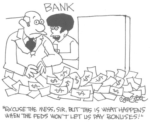 "Excuse the mess, sir, but this is what happens when the Feds won't let us pay bonuses!"
