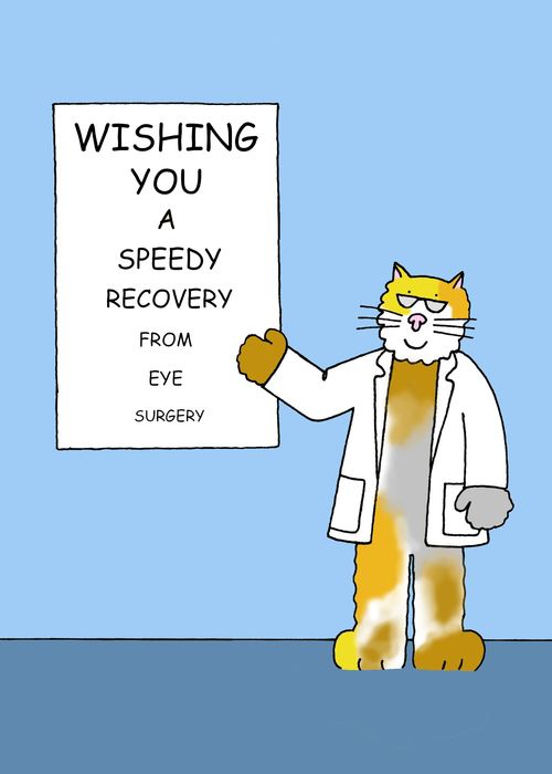 Wishing you a Speedy recovery from Eye Surgery.