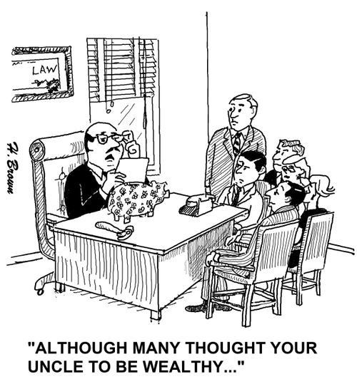 "Although many thought your uncle to be wealthy..."