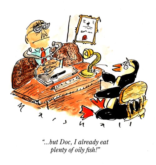 "...but Doc, I already eat plenty of oily fish!"