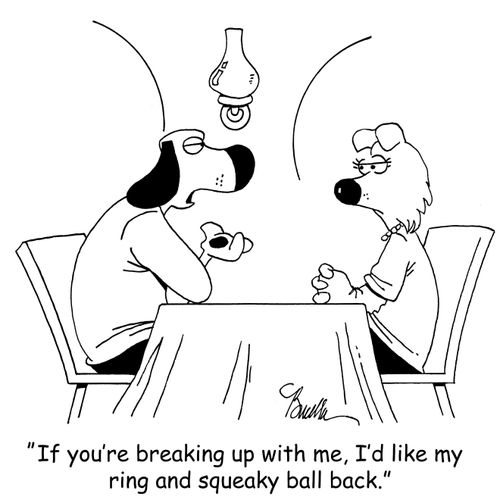 "If you're breaking up with me, I'd like my ring and squeaky all back."