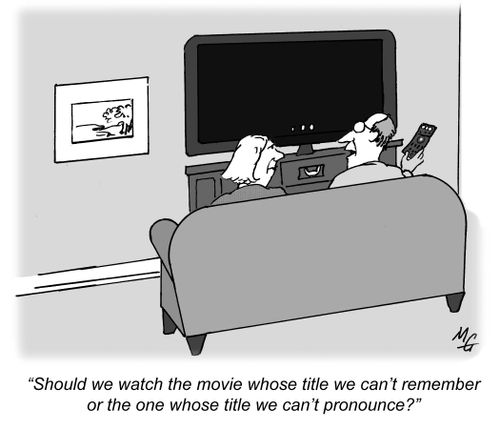 "Should we watch the movie whose title we can't remember or the one whose title we can't pronounce?"