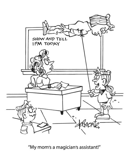 "My moms a magician's assistant!"