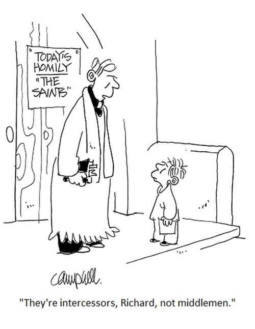 "They're intercessors, Richard, not middlemen."