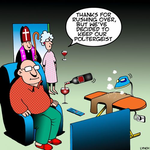 "Thanks for rushing over but we've decided to keep our poltergeist!"