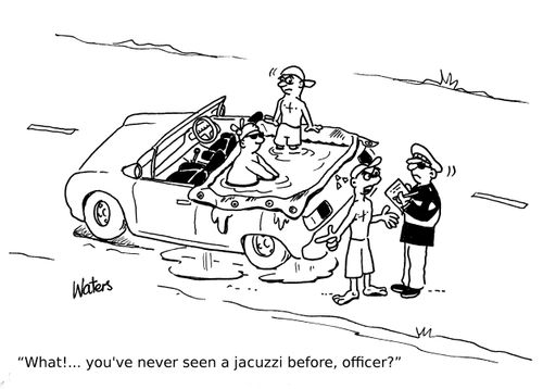 "What!...You've never seen a jacuzzi before, officer?"