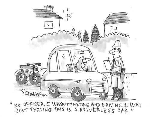 "No, officer, I wasn't texting and driving. I was just texting. This is a driverless car."