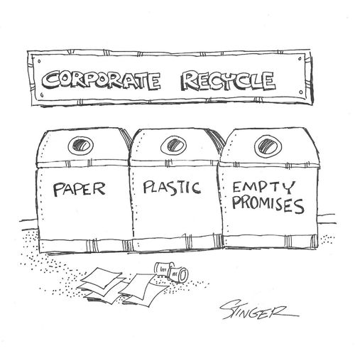 Corporate recycle: plastic/paper/empty promises.