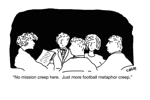 "No mission creep here. Just more football metaphor creep."