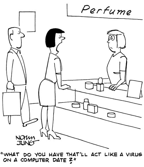 "What do you have that'll act like a virus on a computer date?"