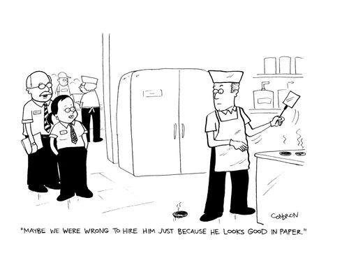 "Maybe we were wrong to hire him just because he looks good in paper."