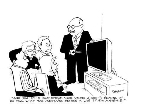 "And now, let us view sitcom star Donnie J. Kroft's reading of his will, which was videotaped before a live studio audience."