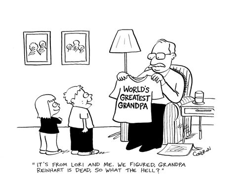 "It's from Lori and me. We figured, Grandpa Reinhart is dead, so what the hell?"