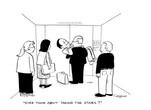 "Ever think about taking the stairs?"