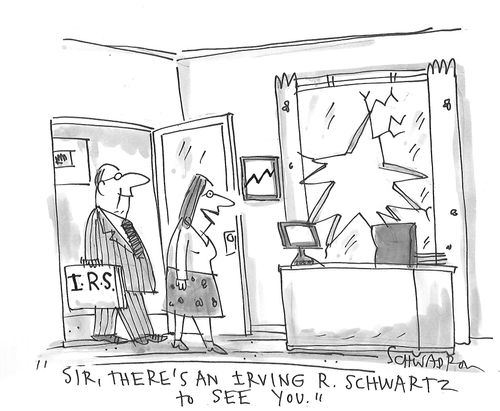 "Sir, there's an Irving R. Schwartz to see you."