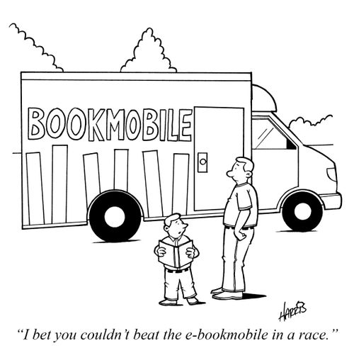 "I bet you couldn't beat the e-bookmobile in a race."