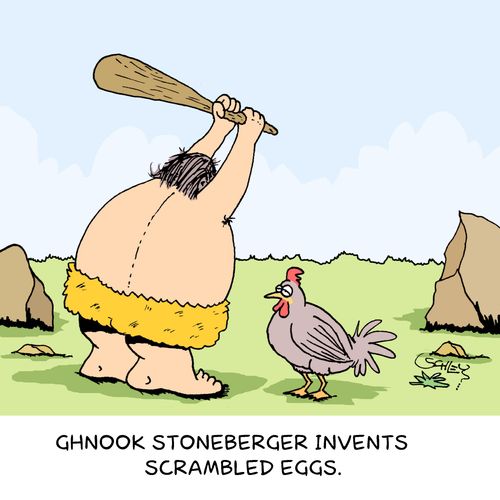 Ghnook Stoneberger invents scrambled eggs.