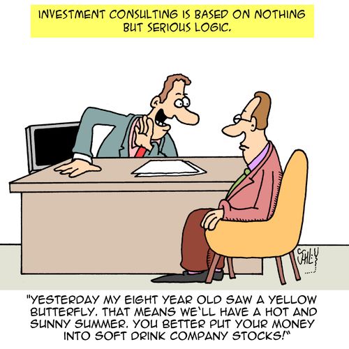 Investment consulting is based on nothing but serious logic.