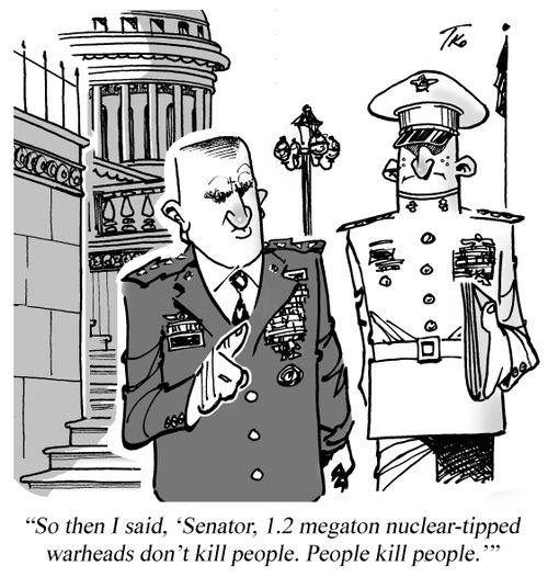 "So then I said, 'Senator, 1.2 megaton nuclear-tipped warheads don't kill people. People kill people.'"