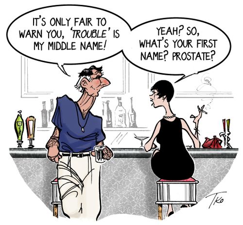 "It's only fair to warn you, 'trouble' is my middle name." 
