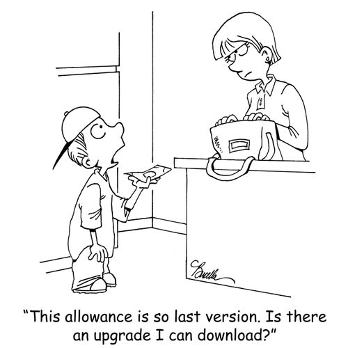 "This allowance is so last version. Is there an upgrade I can download?"