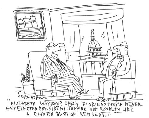"Elizabeth Warren? Carly Fiorina? They'd never get elected president. They're not royalty like a Clinton, Bush or Kennedy."