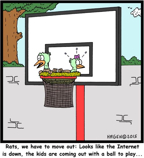 "Rats, we have to move out: Looks like the Internet is down, the kids are coming out with a ball to play..."